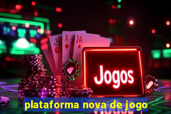 plataforma nova de jogo